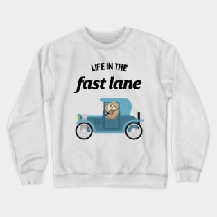 Sloth Driving a Car - Life In The Fast Lane Crewneck Sweatshirt